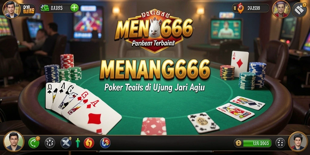 Tampilan gameplay poker yang menarik dan menegangkan di MENANG666.